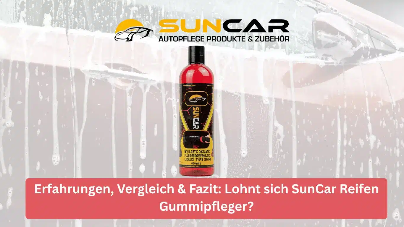 Erfahrungen, Vergleich & Fazit: Lohnt sich SunCar Reifen Gummipfleger?