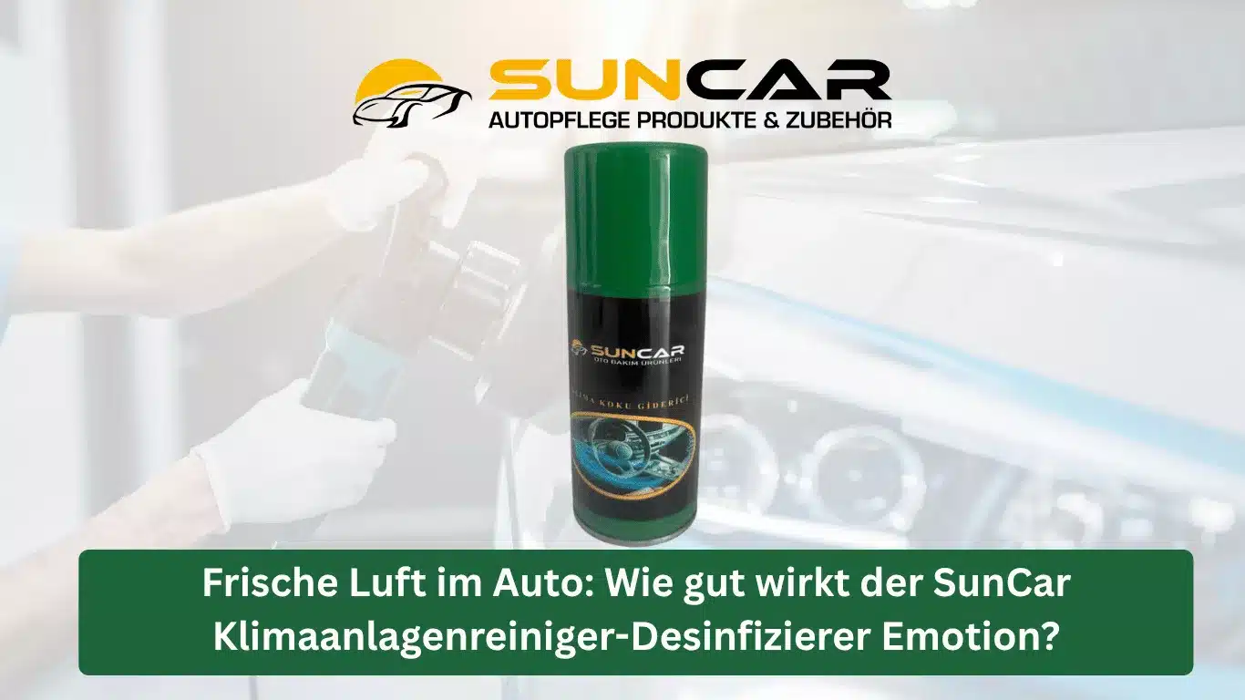 Frische Luft im Auto: Wie gut wirkt der SunCar Klimaanlagenreiniger-Desinfizierer Emotion?