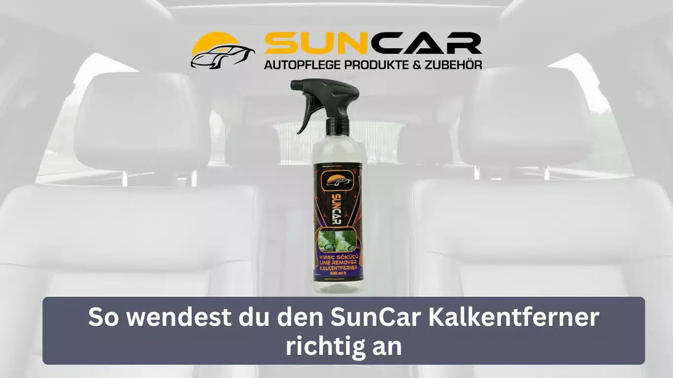 So wendest du den SunCar Kalkentferner richtig an