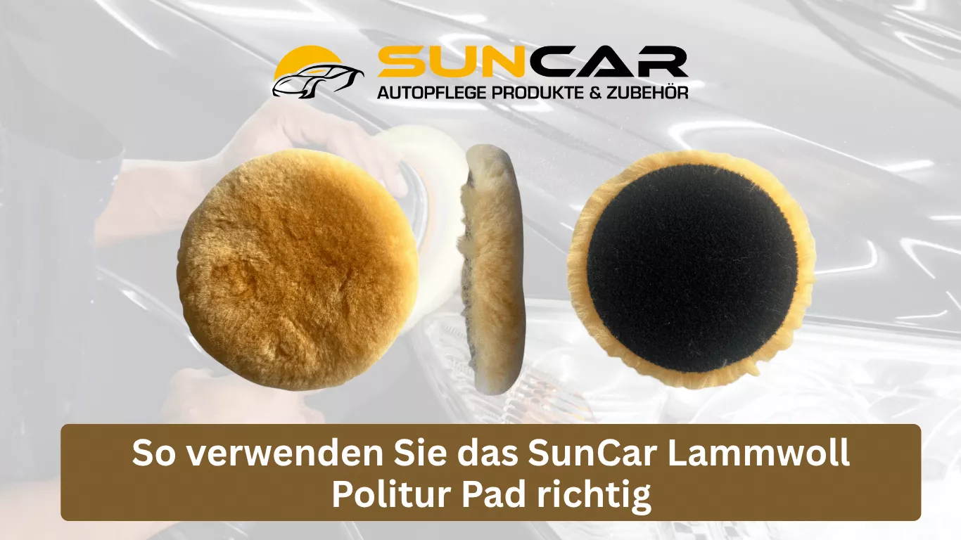 So verwenden Sie das SunCar Lammwoll Politur Pad richtig