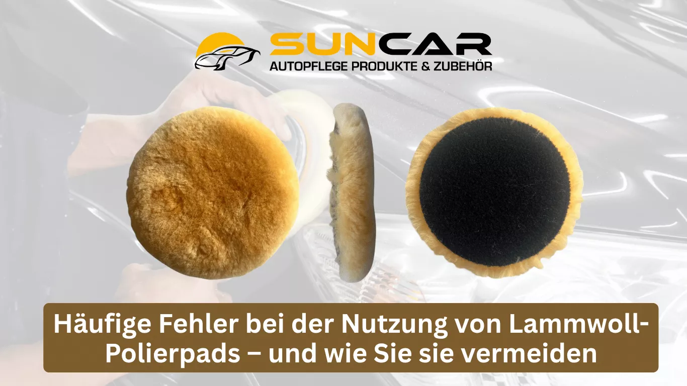 Häufige Fehler bei der Nutzung von Lammwoll-Polierpads – und wie Sie sie vermeiden