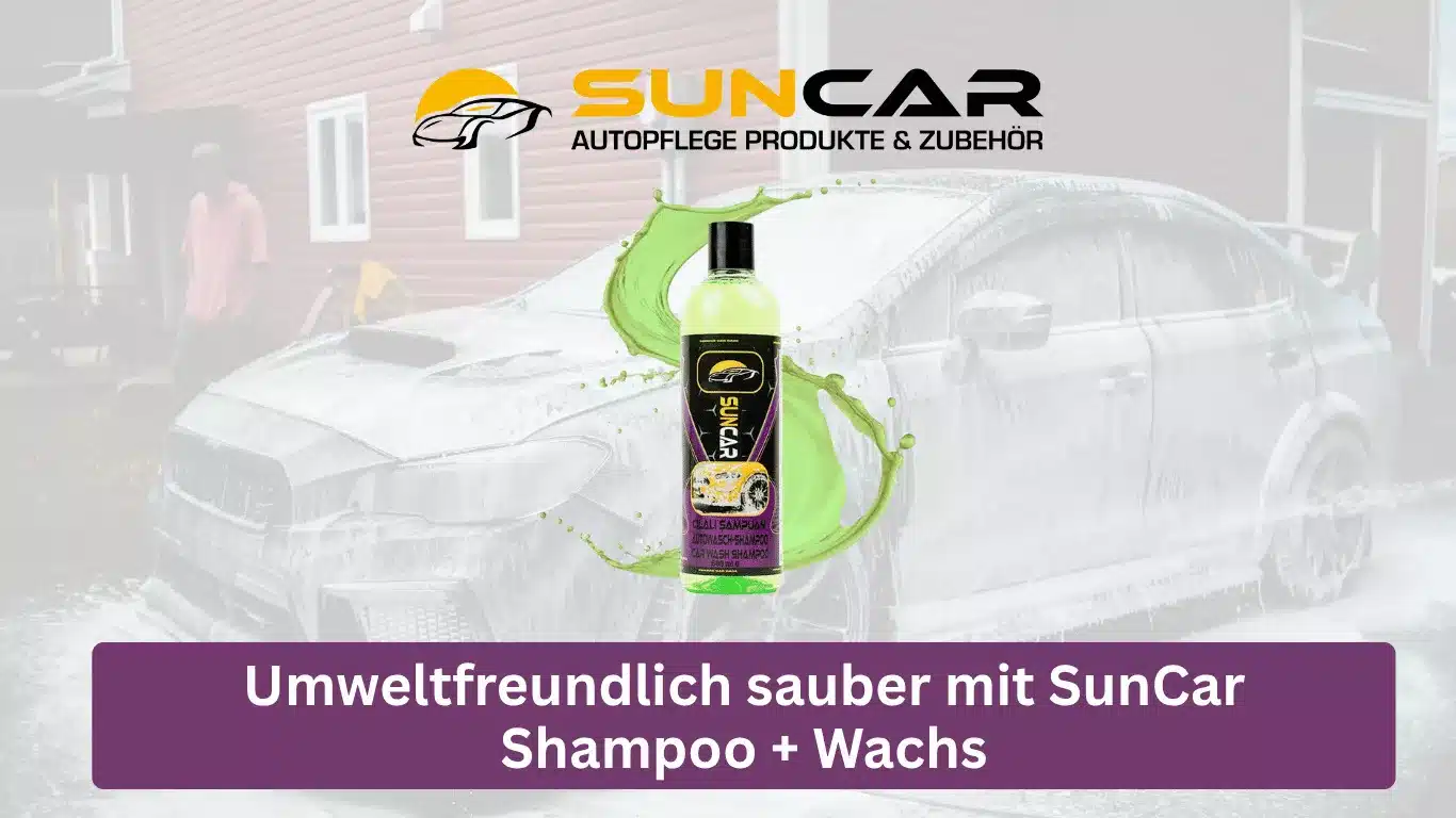 Umweltfreundlich sauber mit SunCar Shampoo + Wachs