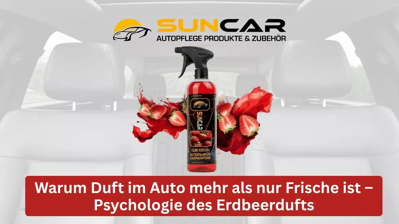 Warum Duft im Auto mehr als nur Frische ist – Psychologie des Erdbeerdufts