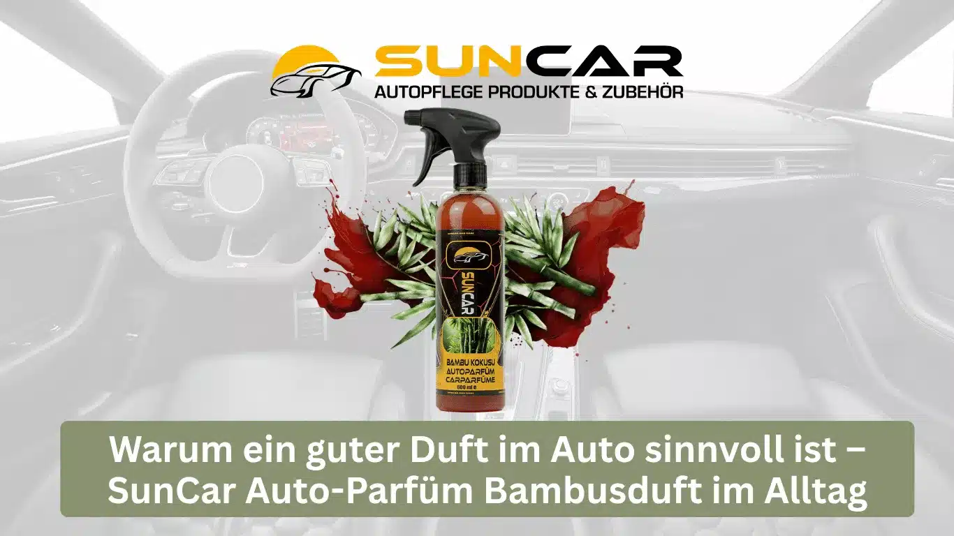 Warum ein guter Duft im Auto sinnvoll ist – SunCar Auto-Parfüm Bambusduft im Alltag