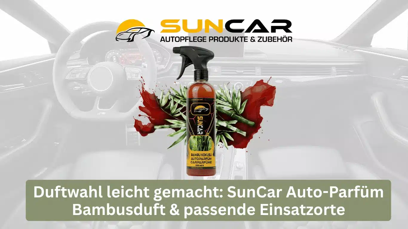 Duftwahl leicht gemacht: SunCar Auto-Parfüm Bambusduft & passende Einsatzorte