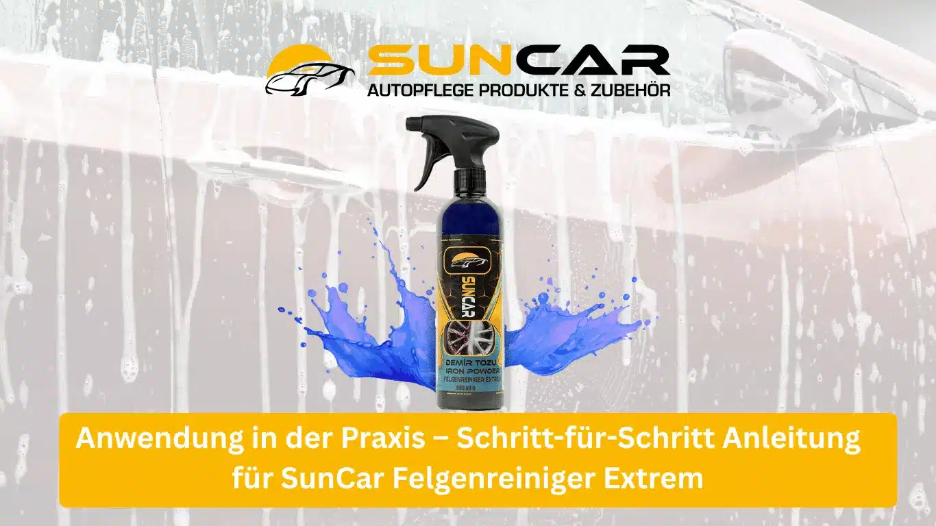 Anwendung in der Praxis – Schritt-für-Schritt Anleitung für SunCar Felgenreiniger Extrem