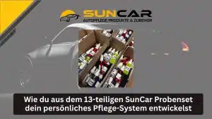 Blog 41 Wie du aus dem 13-teiligen SunCar Probenset dein persönliches Pflege-System entwickelst