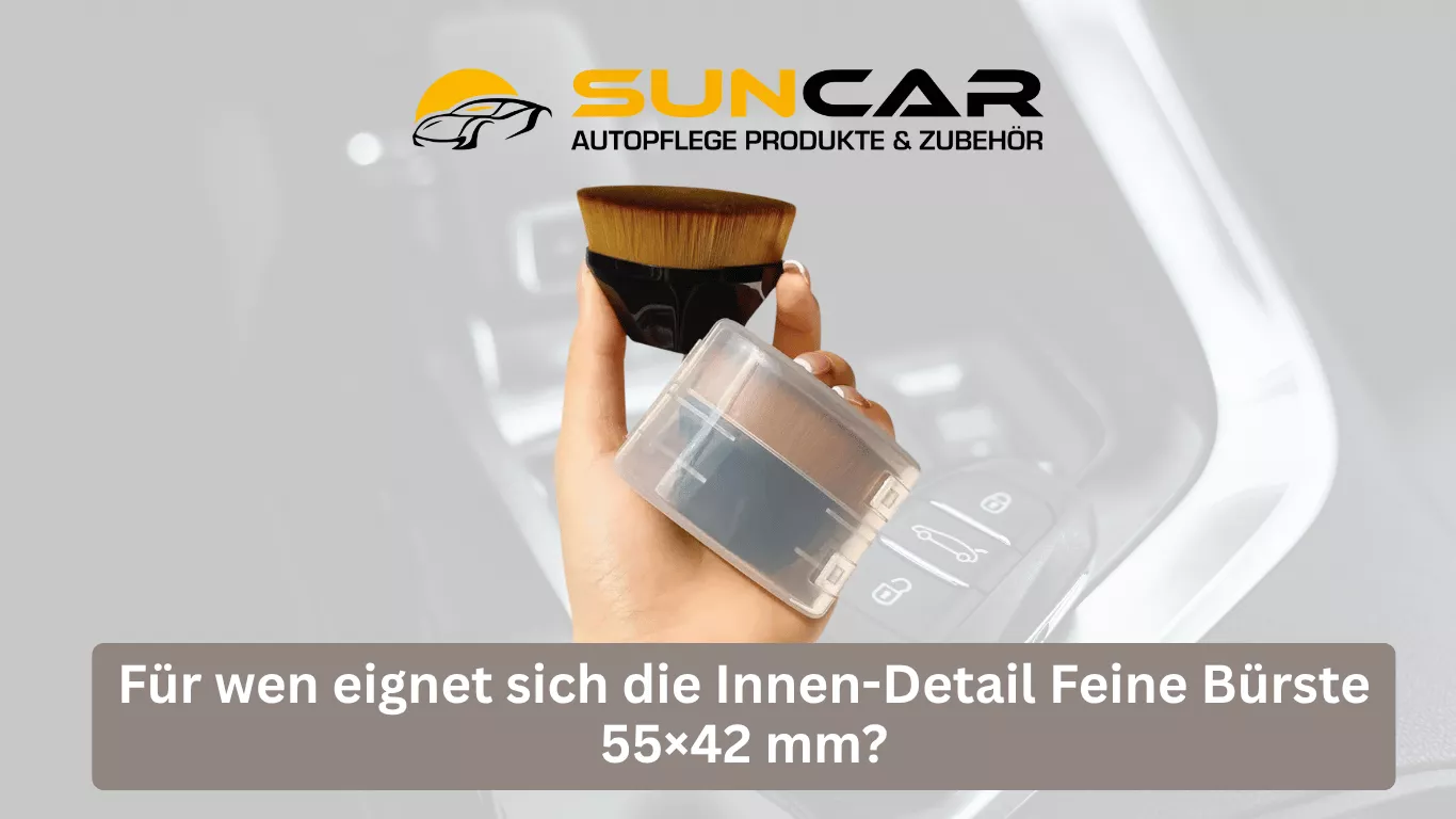 Für wen eignet sich die Innen-Detail Feine Bürste 55×42 mm?