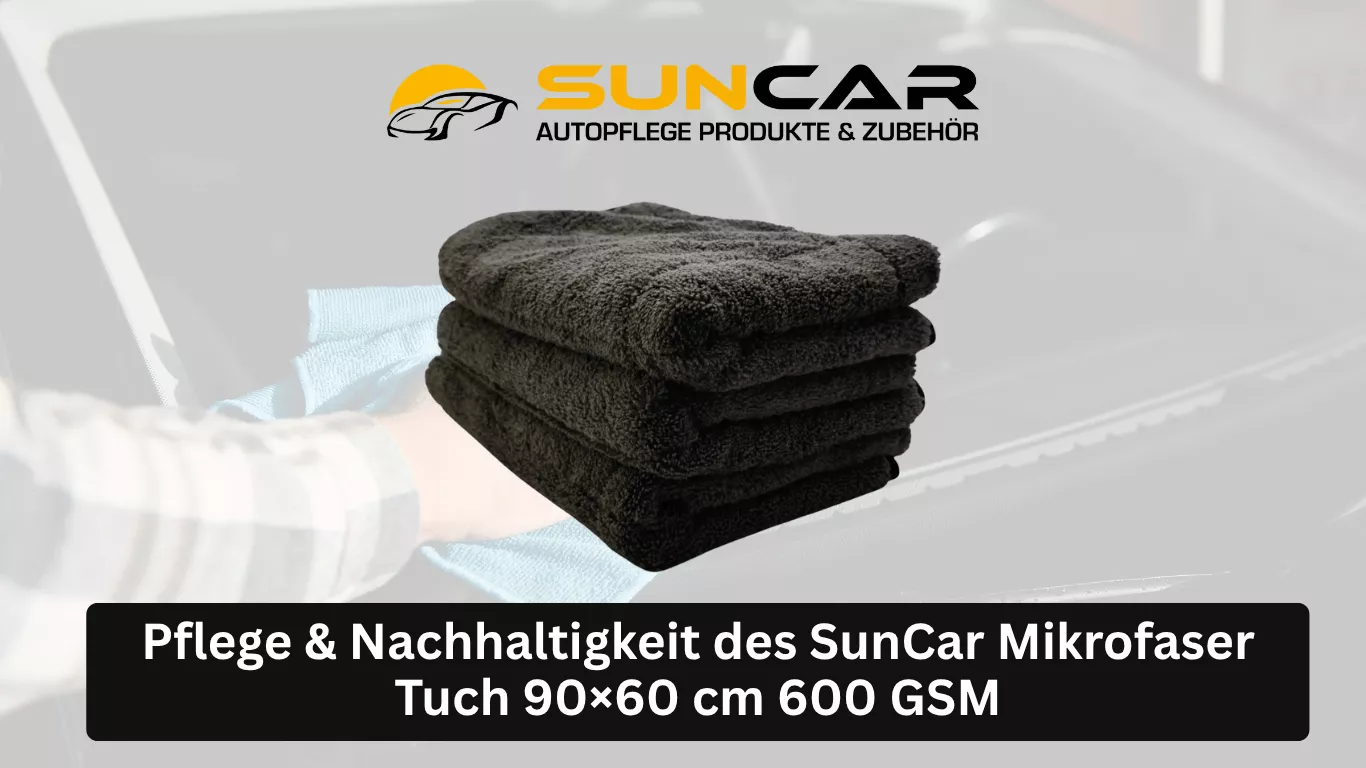 Pflege & Nachhaltigkeit des SunCar Mikrofaser Tuch 90×60 cm 600 GSM