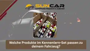 Blog 31 Welche Produkte im Kennenlern-Set passen zu deinem Fahrzeug?