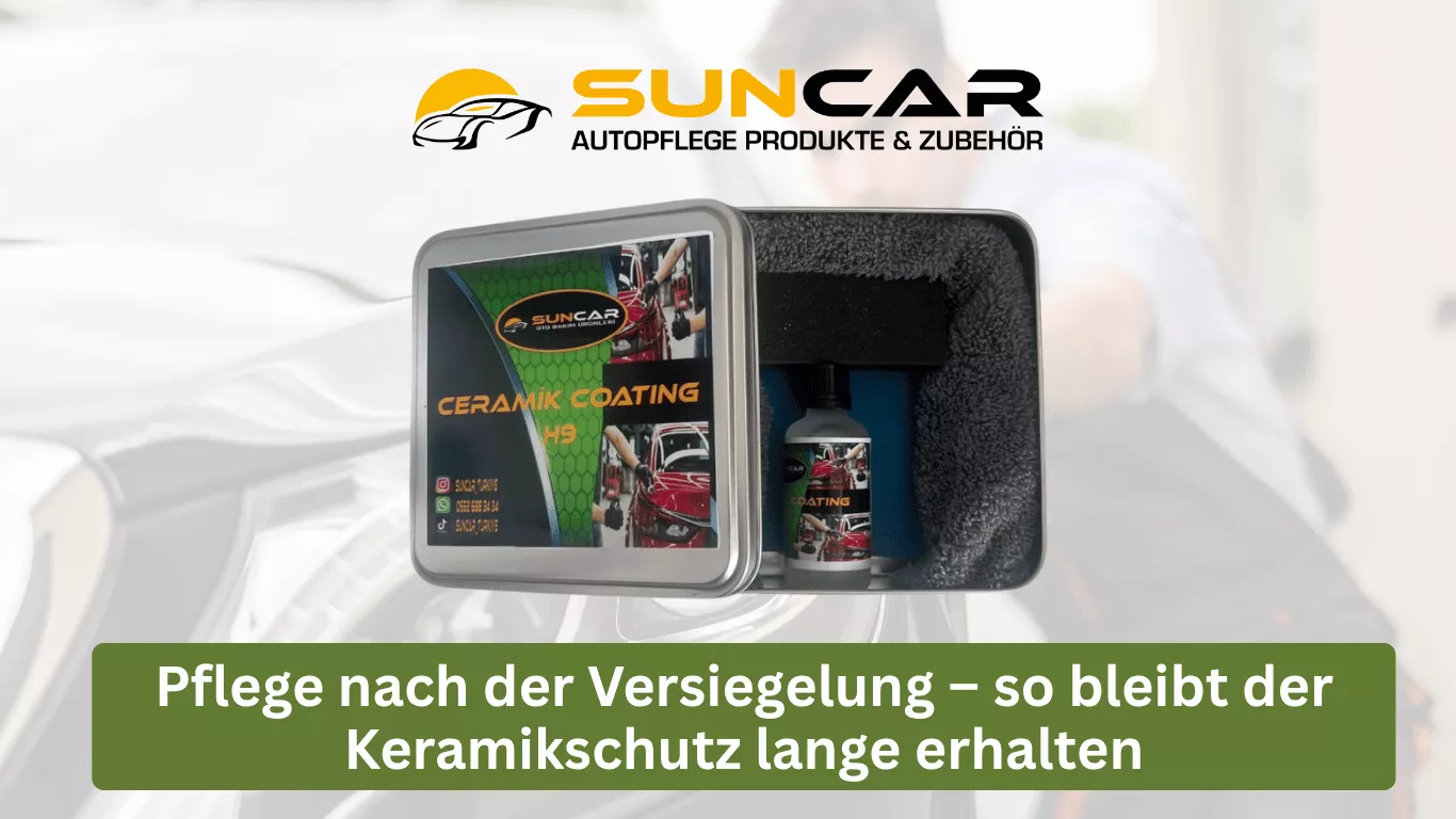 Pflege nach der Versiegelung – so bleibt der Keramikschutz lange erhalten