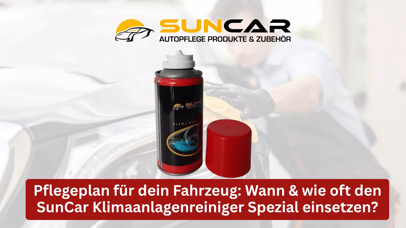 Pflegeplan für dein Fahrzeug Wann & wie oft den SunCar Klimaanlagenreiniger Spezial einsetzen