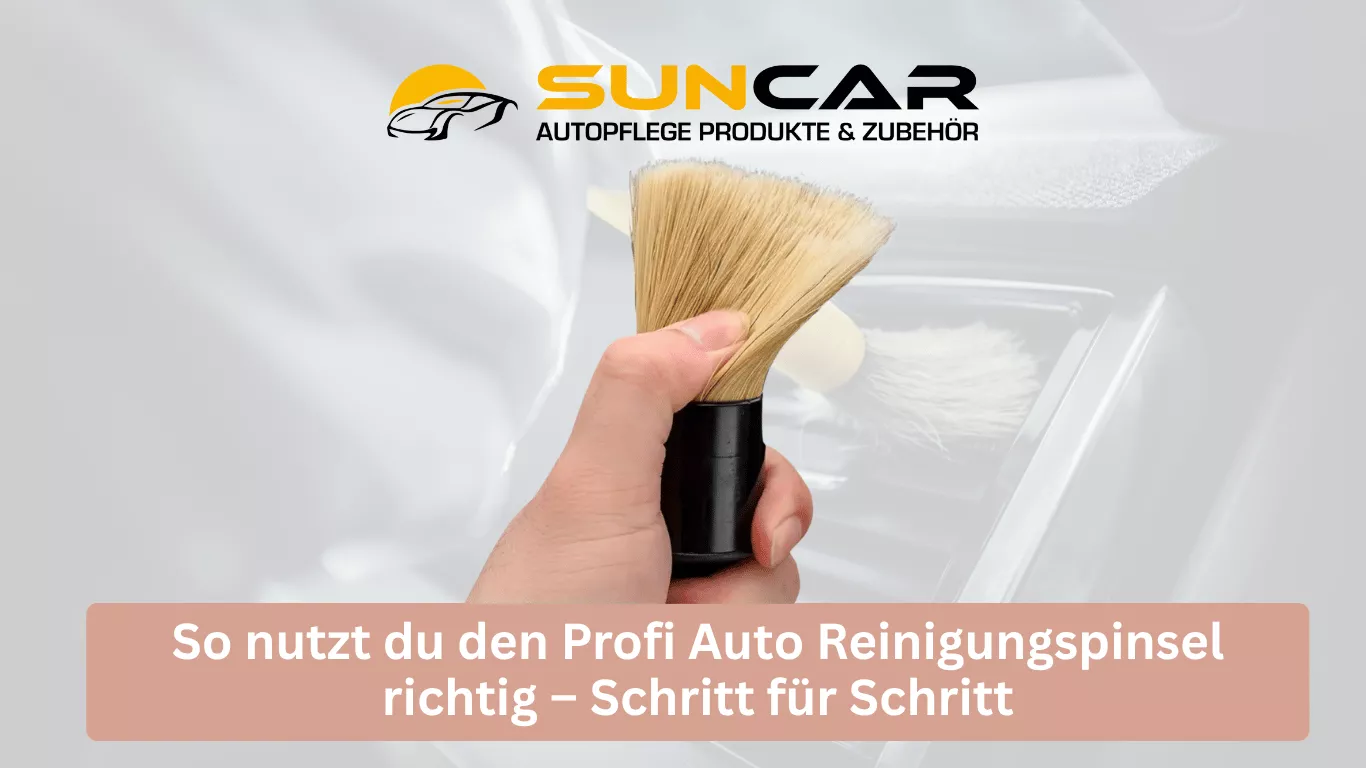 So nutzt du den Profi Auto Reinigungspinsel richtig – Schritt für Schritt